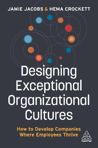 Designing Exceptional Organizational Cultures by Jamie Latiano Jacobs